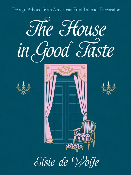 Title details for The House in Good Taste by Elsie de Wolfe - Available
